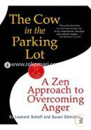 The Cow in the Parking Lot: A Zen Approach to Overcoming Anger  image