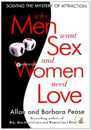 Why Men Want Sex and Women Need Love: Solving the Mystery of Attraction image