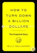 How to Turn Down a Billion Dollars image