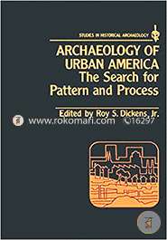 Archaeology of Urban America: Search for Pattern and Process (Studies in Historical Archaeology) image