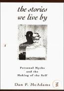 The Stories We Live By: Personal Myths and the Making of the Sel image