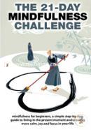 MINDFULNESS: A 21-Day Challenge to Awaken and Find Happiness, Love, Freedom and Wisdom image
