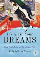 It's All in Your Dreams: How to Interpret Your Sleeping Dreams to Make Your Waking Dreams Come True image