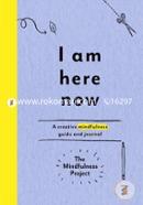 I Am Here Now: A Creative Mindfulness Guide and Journal image