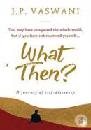 What Then? A Journey of Self-Discovery image