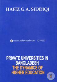 Private Universities in Bangladesh : The Dynamics Of Higher Education image