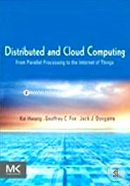 Distributed and Cloud Computing: From Parallel Processing to the Internet of Things image