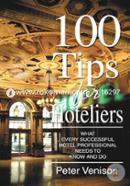 100 Tips for Hoteliers: What Every Successful Hotel Professional Needs to Know and Do image