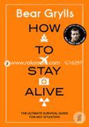 How to Stay Alive (The ultimate survival guide for any situation) image