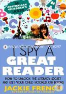 I Spy a Great Reader: How to Unlock the Literary Secret and Get Your Child Hooked on Books image