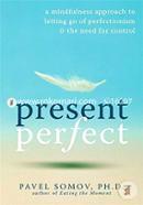 Present Perfect: A Mindfulness Approach to Letting Go of Perfectionism and the Need for Control image