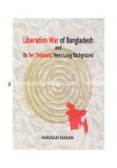 Liberation War of Bangladesh and Its Ten Thousand Years Long Background image