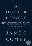 A Higher Loyalty: Truth, Lies, and Leadership image