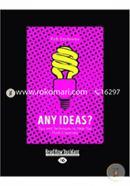 Any Ideas?: Tips and Techniques to Help You Think Creatively image