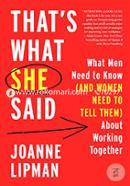 That's What She Said: What Men Need to Know (and Women Need to Tell Them) About Working Together image