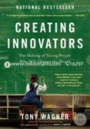 Creating Innovators: The Making of Young People Who Will Change the World  image