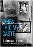 When I Hid My Caste: Stories image