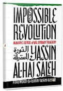 The Impossible Revolution: Making Sense of the Syrian Tragedy image