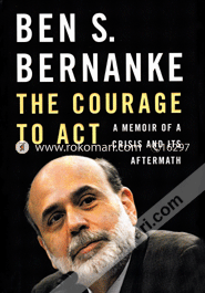 The Courage to Act - A Memoiry of a Crisis and Its Aftermath image