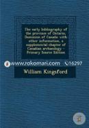 The Early Bibliography of the Province of Ontario, Dominion of Canada: With Other Information, a Supplemental Chapter of Canadian Archaeology - Primar image