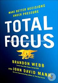Total Focus: Make Better Decisions Under Pressure image