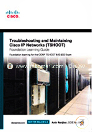 Troubleshooting and Maintaining Cisco IP Networks (TSHOOT) Foundation Learning Guide: Foundation Learning for the CCNP TSHOOT 642-832 image