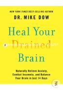 Heal Your Drained Brain: Naturally Relieve Anxiety, Combat Insomnia, and Balance Your Brain in Just 14 Days image