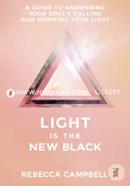 Light Is the New Black: A Guide to Answering Your Soul’s Callings and Working Your Light  image