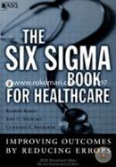 The Six Sigma Book for Healthcare: Improving Outcomes by Reducing Error  image