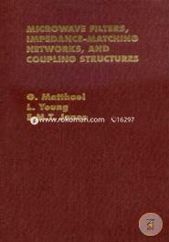 Microwave Filters, Impendence-matching Networks and Coupling Structures (Microwave Library) image