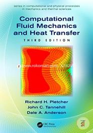Computational Fluid Mechanics and Heat Transfer (Series in Computational and Physical Processes in Mechanics and Thermal Sciences) image