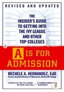 A Is for Admission: The Insider's Guide to Getting into the Ivy League and Other Top Colleges  image