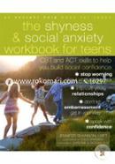 The Shyness and Social Anxiety Workbook for Teens: CBT and ACT skills to Help You Build Social Confidence image