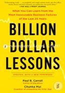 Billion Dollar Lessons: What You Can Learn from the Most Inexcusable Business Failures of the Last 25 Years  image