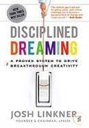 Disciplined Dreaming: A Proven System to Drive Breakthrough Creativity  image