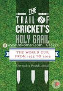 The Trail of Cricket's Holy Grail : The World Cup, from 1975 to 2019 image