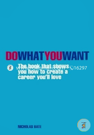 Do What You Want:The book that shows you how to create a career you'lllove image