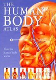 The Human Body Atlas: How the Human Body Works image