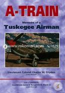 A-train: Memoirs of a Tuskegee Airman image