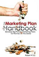 The Marketing Plan Handbook: Develop Big-Picture Marketing Plans for Pennies on the Dollar image