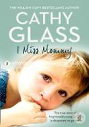 I Miss Mommy: The true story of a frightened young girl who is desperate to go home  image