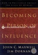 Becoming a Person of Influence: How to Positively Impact on the Lives of Others image