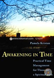 Awakening in Time: Practical Time Management for Those on a Spiritual Path image