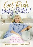 Get Rich, Lucky Bitch!: Release Your Money Blocks and Live a First-Class Life image