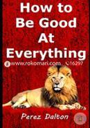 How to Be Good At Everything image