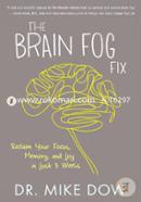 The Brain Fog Fix: Reclaim Your Focus, Memory and Joy in Just 3 Weeks image