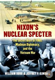 Nixon's Nuclear Specter: The Secret Alert of 1969, Madman Diplomacy, and the Vietnam War (Modern War Studies)  image