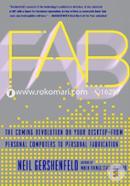 FAB: The Coming Revolution on Your Desktop--from Personal Computers to Personal Fabrication image