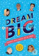 Dream Big! Heroes Who Dared To Be Bold (100 People - 100 Ways To Change The World) image