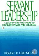 Servant Leadership: A Journey Into The Nature Of Legitimate Power And Greatness image